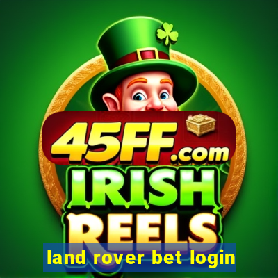land rover bet login
